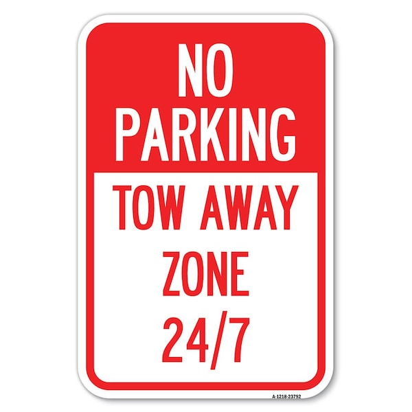 Signmission No Parking-Tow Away Zone 247 Heavy-Gauge Aluminum Sign, 12" x 18", A-1218-23792 A-1218-23792 - main